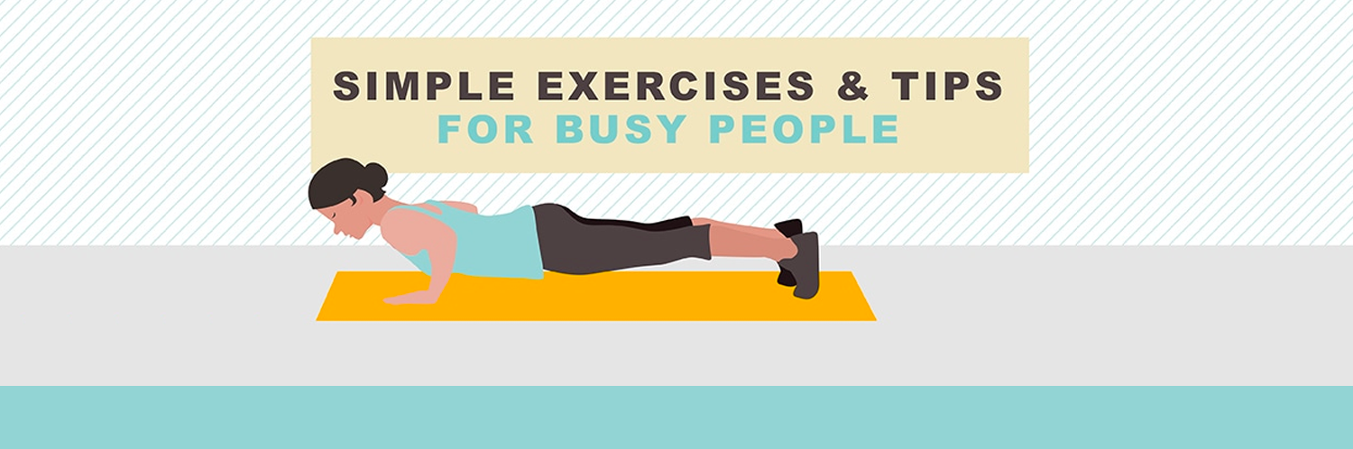 Simple Exercises and Tips for Busy People
